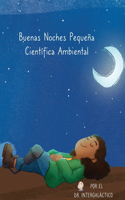 Buenas Noches Pequena Cientifica Ambiental