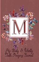 M: My Daily & Weekly Faith Progress Journal: Six Months' Worth of Introspection, Self-Learning and Bible Study