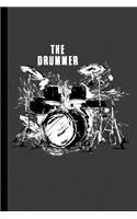 The Drummer: Drum Instrumental Gift For Musicians (6x9) Lined Notebook