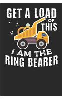 Get a Load of This I am the Ring Bearer: Lined Journal Lined Notebook 6x9 110 Pages Ruled