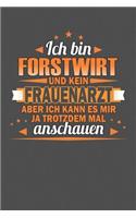 Ich Bin Forstwirt Und Kein Frauenarzt Aber Ich Kann Es Mir Ja Trotzdem Mal Anschauen