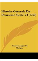 Histoire Generale Du Douzieme Siecle V4 (1750)