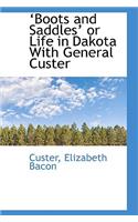 ?Boots and Saddles? or Life in Dakota With General Custer