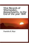 Vital Records of Winchendon, Massachusetts, to the End of the Year 1849