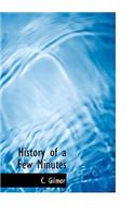 History of a Few Minutes