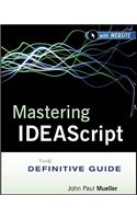 Mastering Ideascript, with Website: The Definitive Guide