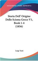 Storia Dell' Origine Dello Scisma Greco V1, Book 1-4 (1856)