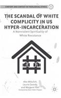 Scandal of White Complicity in Us Hyper-Incarceration