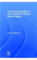 Youth and Sexuality in the Twentieth-Century United States