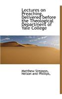 Lectures on Preaching, Delivered Before the Theological Department of Yale College: (English)