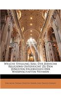 Welche Stellung Soll Der Judische Religions-Unterricht Zu Den Jungsten Ergebnissen Der Wissenschaften Nehmen.