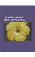 The American Law Register Volume 29