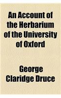 An Account of the Herbarium of the University of Oxford