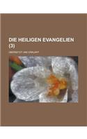 Die Heiligen Evangelien; Ubersetzt Und Erklart (3 )