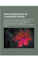 Kirchengebaude Im Landkreis Rugen: Liste Der Kirchen Im Landkreis Rugen, St.-Katharinen-Kirche, St.-Nikolai-Kirche, St. Johanneskirche Schaprode, St.-Pauli-Kirche, Sankt-Jacob-Kirche,(German)