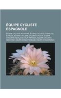Equipe Cycliste Espagnole: Equipe Cycliste Movistar, Equipe Cycliste Euskaltel-Euskadi, Equipe Cycliste Xacobeo Galicia, Equipe Cycliste Andaluci(French)