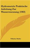 Hydrometrie Praktische Anleitung Zur Wassermessung (1903)
