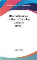 Observations Sur La Guerre Dans Les Colonies (1905)