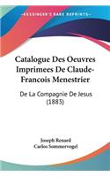 Catalogue Des Oeuvres Imprimees De Claude-Francois Menestrier