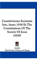Constitvtiones Societatis Iesv, Anno 1558 Et The Constitutions Of The Society Of Jesus (1838): (Latin)