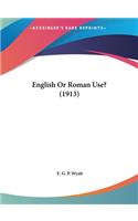 English or Roman Use? (1913)