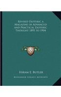 Revised Esoteric a Magazine of Advanced and Practical Esoteric Thought 1895 to 1904: (English)