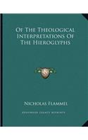 Of the Theological Interpretations of the Hieroglyphs