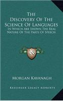 Discovery Of The Science Of Languages: In Which Are Shown The Real Nature Of The Parts Of Speech