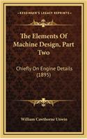 Elements Of Machine Design, Part Two