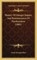 History Of Omega Chapter, And Reminiscences Of Northwestern (1885)
