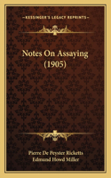 Notes On Assaying (1905)