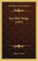 Just Glad Things (1911)