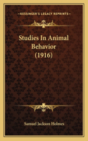 Studies In Animal Behavior (1916)