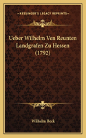 Ueber Wilhelm Ven Reunten Landgrafen Zu Hessen (1792)