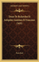 Tresor De Recherches Et Antiquitez Gauloises Et Francoises (1655)