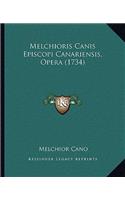 Melchioris Canis Episcopi Canariensis, Opera (1734)