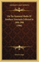 On The Syntomid Moths Of Southern Venezuela Collected In 1898-1900 (1906)