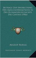 Beitrage Zur Erforschung Der Quellenverhaltnisse In Der Alexandergeschichte Des Curtius (1906)