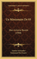 Un Missionaire De 93: Marc-Antoine Baudot (1908)(French)