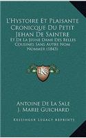 L'Hystoire Et Plaisante Cronicque Du Petit Jehan De Saintre