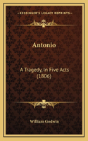 Antonio: A Tragedy, In Five Acts (1806)