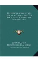 Historical Account Of Hancock County And The Sea Board Of Mississippi