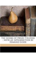 The Works of Henry Fielding: With an Introduction by Edmund Gosse Volume 6