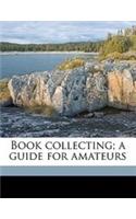 Book Collecting; A Guide for Amateurs