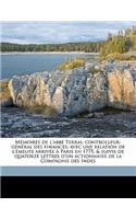 Mémoires de l'abbé Terrai, controlleur-général des finances; avec une relation de l'émeute arrivée à Paris en 1775, & suivis de quatorze lettres d'un actionnaire de la Compagnie des Indes