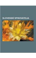 Slovenski Spisovatelia: Jozef Miloslav Hurban, Pavel Jozef Afarik, Udovit Tur, Vavrinec Benedikt Z Nedo Ier, Maria Batorova, Jozef Ignac Bajza