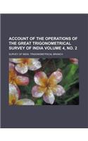 Account of the Operations of the Great Trigonometrical Survey of India Volume 4, No. 2