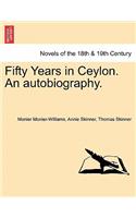 Fifty Years in Ceylon. an Autobiography.