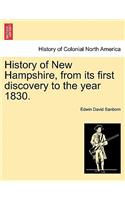 History of New Hampshire, from Its First Discovery to the Year 1830.