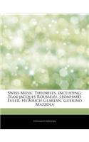 Articles on Swiss Music Theorists, Including: Jean-Jacques Rousseau, Leonhard Euler, Heinrich Glarean, Guerino Mazzola